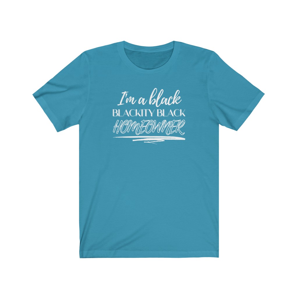 I'm a Black Blackity Black Homeowner T-Shirt | BIPOC Melanin African-American Success Human Rights Funny Gift, Soft black blue green - Image 5