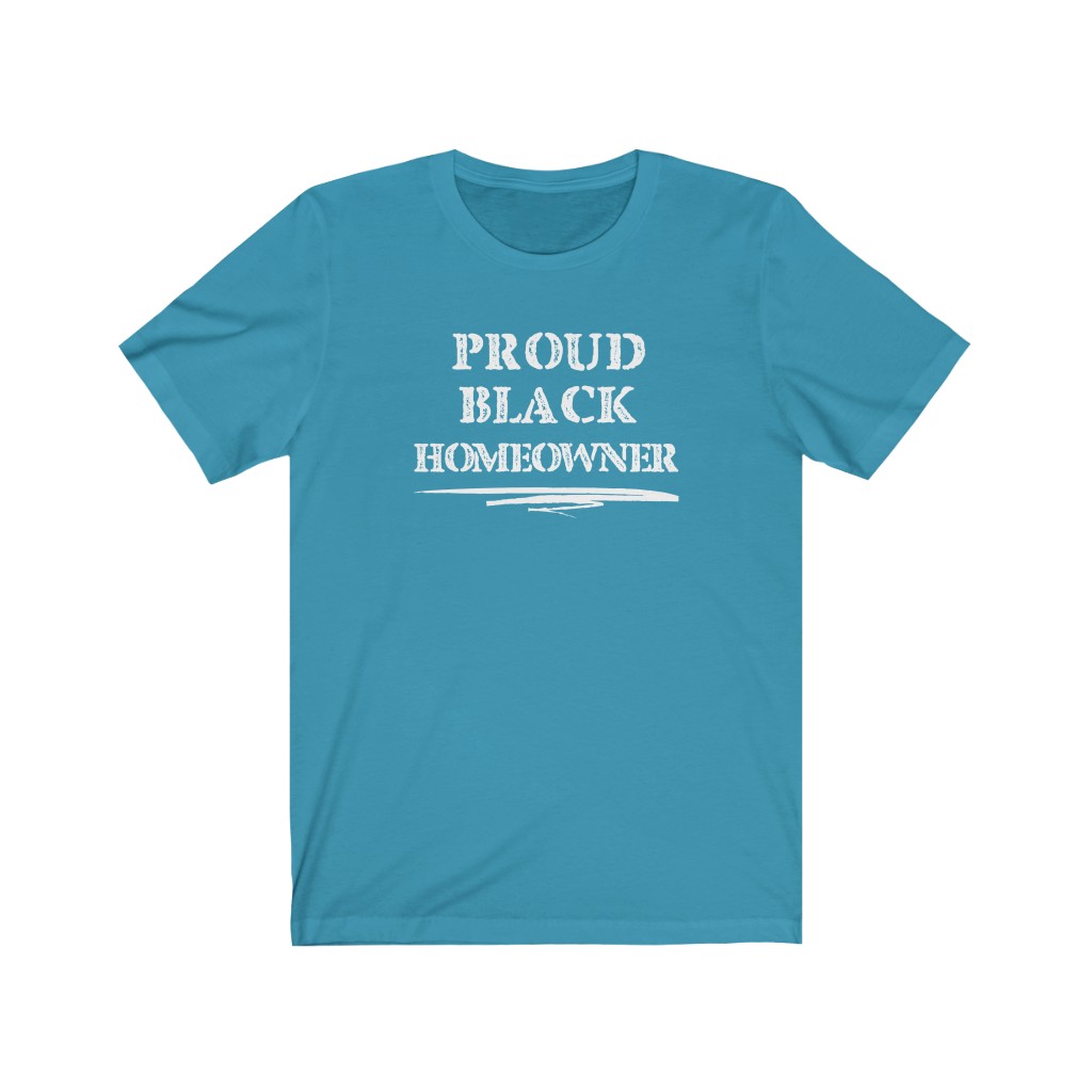 Proud Black Homeowner T-Shirt | BIPOC Melanin African-American Success Human Rights New Homeowner Gift, Soft black blue green teal - Image 4