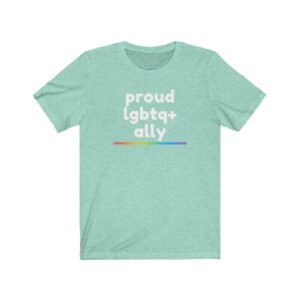 Proud LGBTQ+ Ally Rainbow T-Shirt | LGBTQ+ Rainbow Ally T-Shirt Gift, Pride Shirt, Love is Love, LGBT Gift Lesbian Gay Bisexual Trans Queer BIPOC Human Rights Rainbow Gift, Soft black blue green