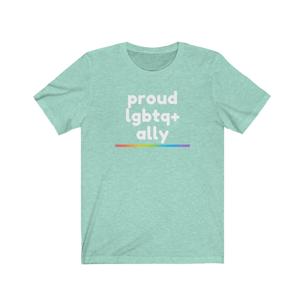Proud LGBTQ+ Ally Rainbow T-Shirt | LGBTQ+ Rainbow Ally T-Shirt Gift, Pride Shirt, Love is Love, LGBT Gift Lesbian Gay Bisexual Trans Queer BIPOC Human Rights Rainbow Gift, Soft black blue green