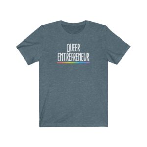 Queer Entrepreneur T-Shirt | LGBT Business Owner Lesbian Gay Bisexual Trans Queer BIPOC Human Rights Rainbow Gift, Soft black blue green