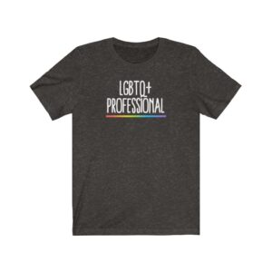 LGBTQ+ Professional T-Shirt | LGBT Career Professional Lesbian Gay Bisexual Trans Queer BIPOC Human Rights Rainbow Gift, Soft black