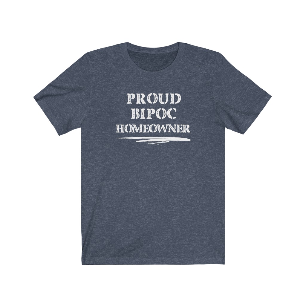 Proud BIPOC Homeowner T-Shirt | BIPOC Melanin Black Indigenous People of Color Success Human Rights New Homeowner Gift, Soft black blue - Image 7