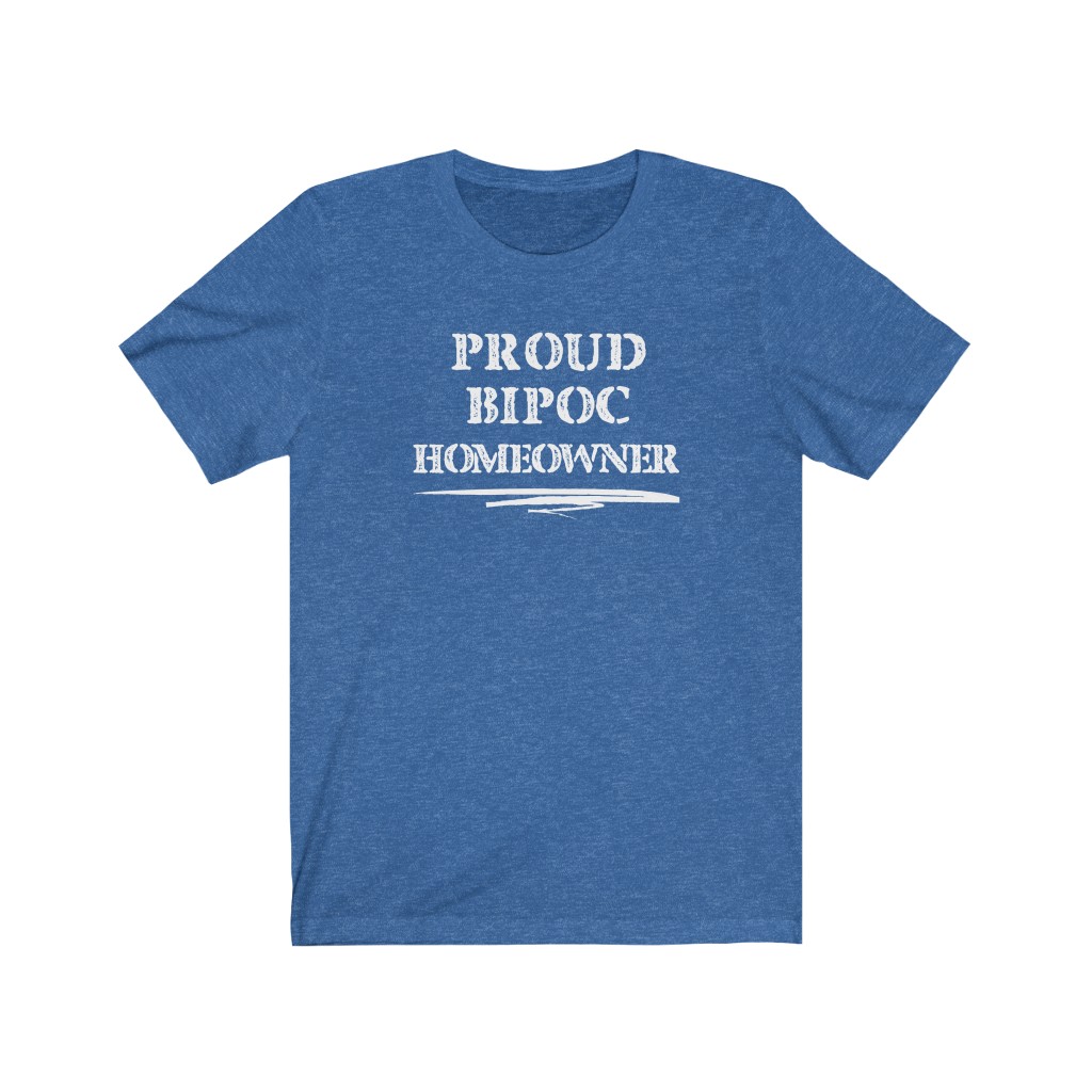 Proud BIPOC Homeowner T-Shirt | BIPOC Melanin Black Indigenous People of Color Success Human Rights New Homeowner Gift, Soft black blue - Image 6