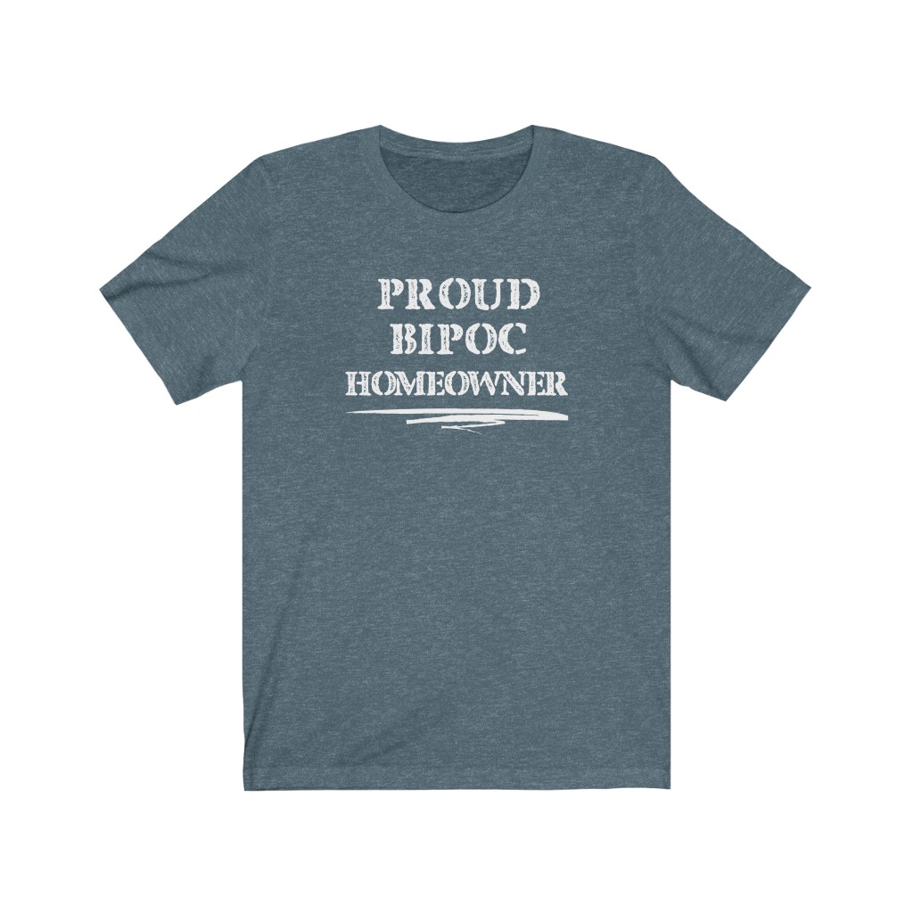 Proud BIPOC Homeowner T-Shirt | BIPOC Melanin Black Indigenous People of Color Success Human Rights New Homeowner Gift, Soft black blue